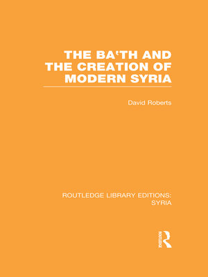 cover image of The Ba'th and the Creation of Modern Syria (RLE Syria)